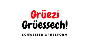 Grüezi - guten Tag, die Schweizer Grussform | Bestswiss