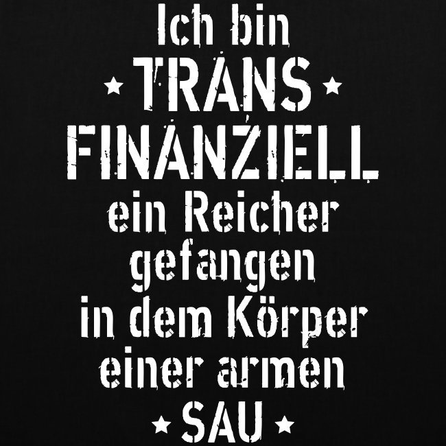 ich-moechte-mich-outen-ich-bin-transfinanziell-witziger-spruch-fuer-t-shirts-lustige-geschenki...jpg