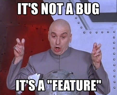 its-not-a-bug-its-a-feature.jpg