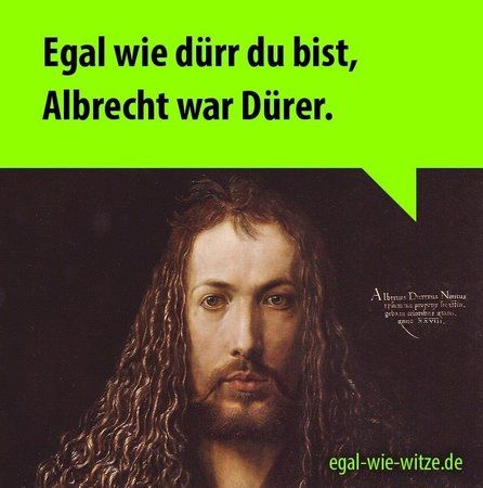 http___egal-wie-witze.de_wp-content_uploads_2015_01_Egal-wie-duerr-du-bist-Albrecht-war-Duerer-7.jp