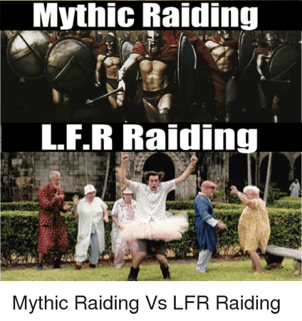 https___pics.onsizzle.com_mythic-raiding-l-f-r-raiding-mythic-raiding-vs-lfr-raiding-2473611.png